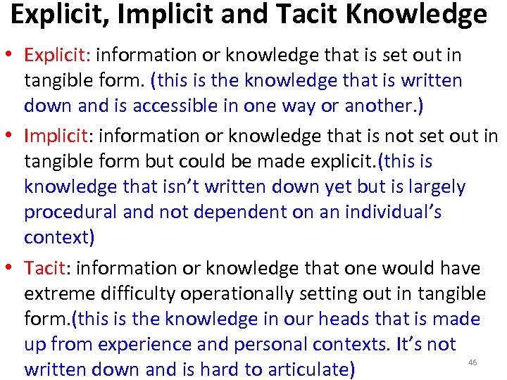 Explicit, Implicit and Tacit Knowledge • Explicit: information or knowledge that is set out