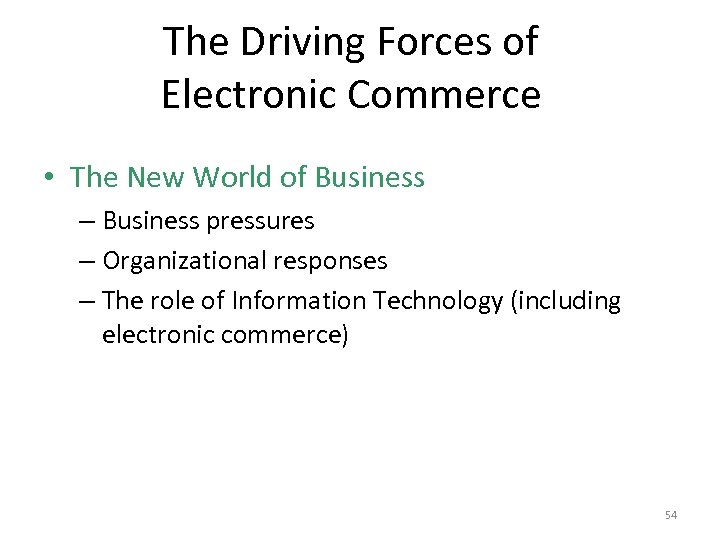 The Driving Forces of Electronic Commerce • The New World of Business – Business