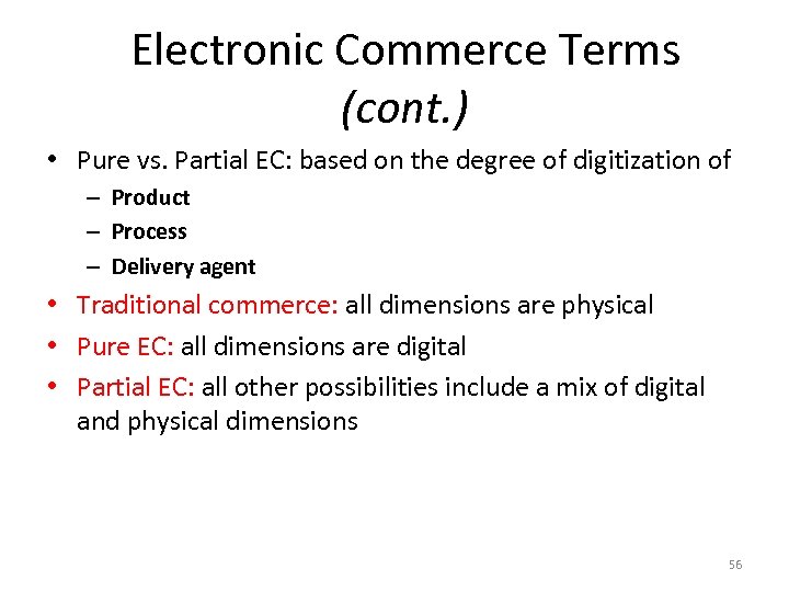 Electronic Commerce Terms (cont. ) • Pure vs. Partial EC: based on the degree