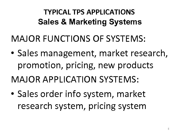 TYPICAL TPS APPLICATIONS Sales & Marketing Systems MAJOR FUNCTIONS OF SYSTEMS: • Sales management,