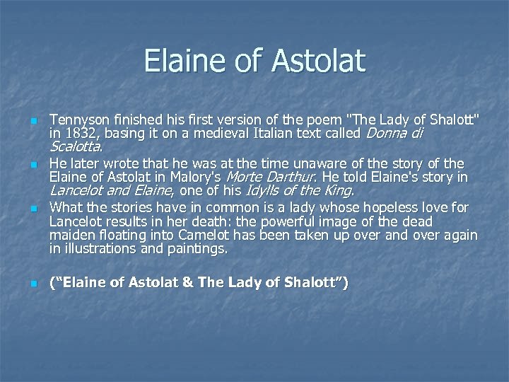 Elaine of Astolat n n Tennyson finished his first version of the poem 