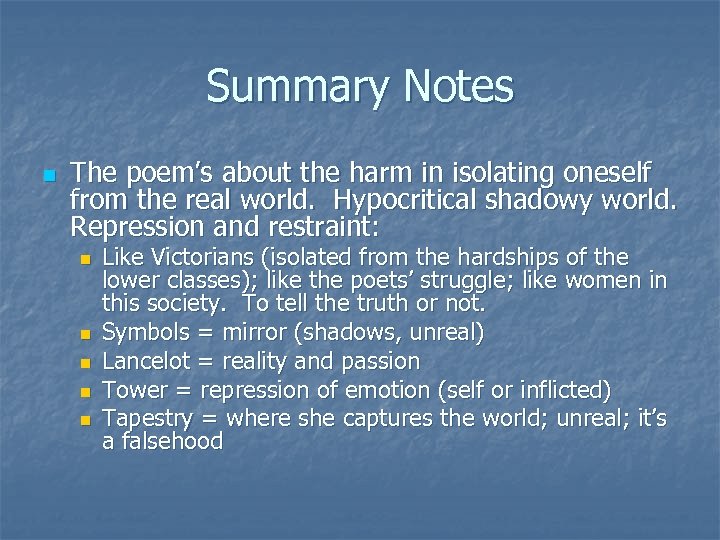 Summary Notes n The poem’s about the harm in isolating oneself from the real