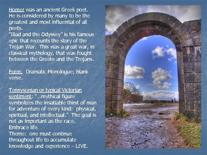 Homer was an ancient Greek poet. He is considered by many to be the