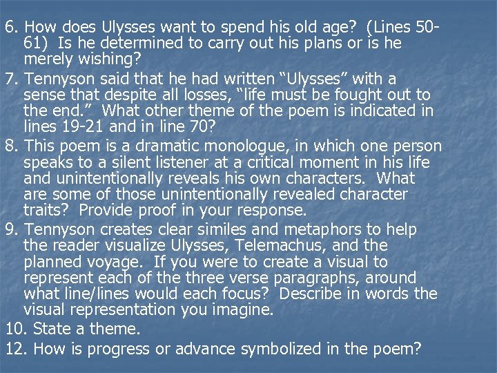 6. How does Ulysses want to spend his old age? (Lines 5061) Is he
