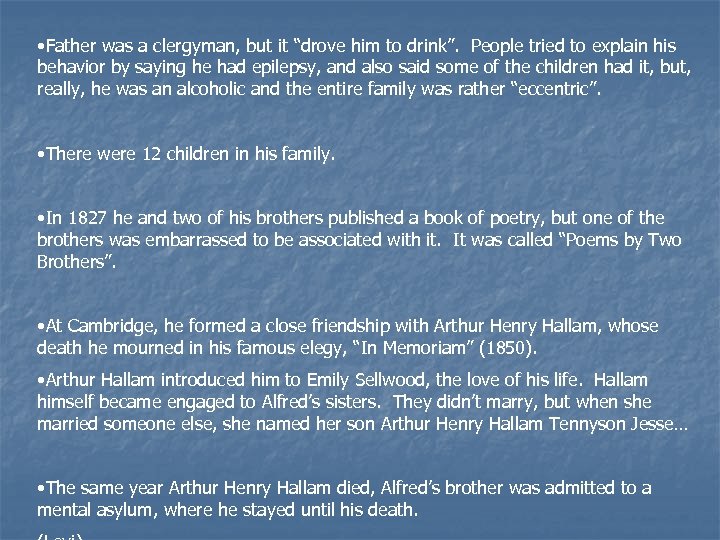  • Father was a clergyman, but it “drove him to drink”. People tried