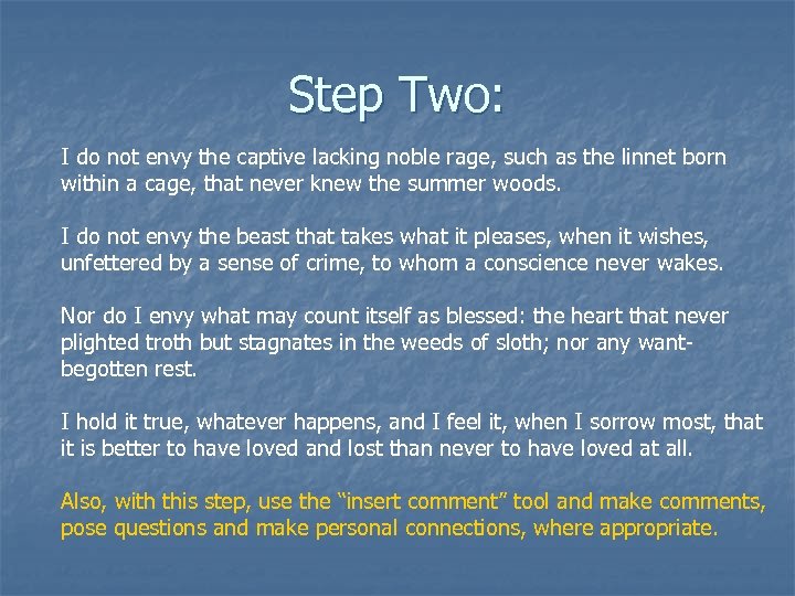 Step Two: I do not envy the captive lacking noble rage, such as the