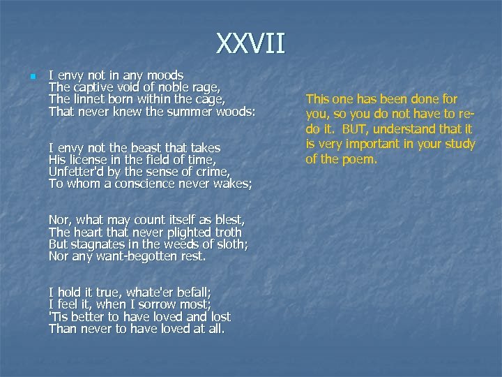 XXVII n I envy not in any moods The captive void of noble rage,