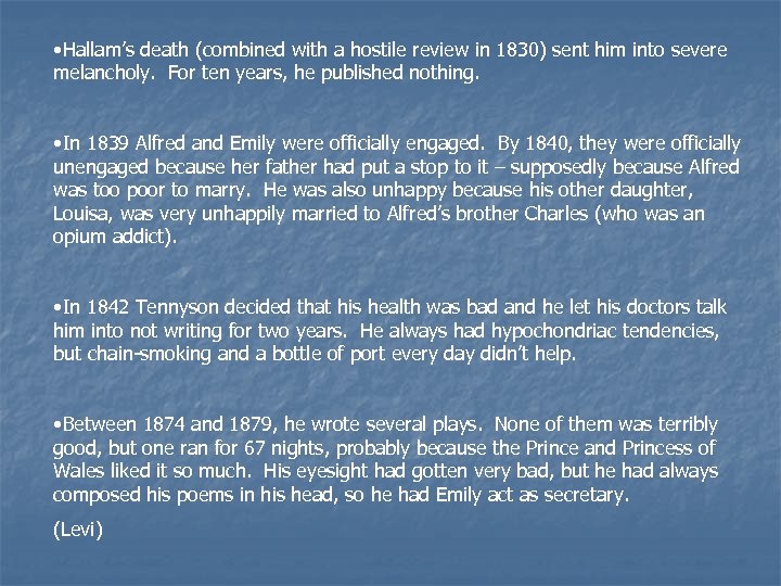  • Hallam’s death (combined with a hostile review in 1830) sent him into