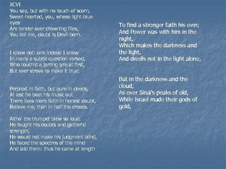 XCVI You say, but with no touch of scorn, Sweet-hearted, you, whose light-blue eyes