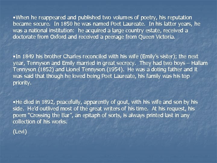  • When he reappeared and published two volumes of poetry, his reputation became