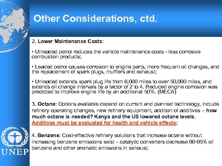 Other Considerations, ctd. 2. Lower Maintenance Costs: • Unleaded petrol reduces the vehicle maintenance