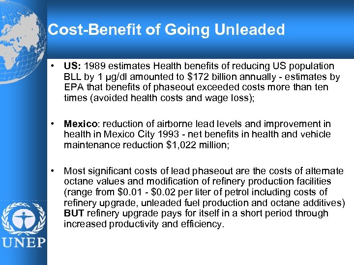 Cost-Benefit of Going Unleaded • US: 1989 estimates Health benefits of reducing US population
