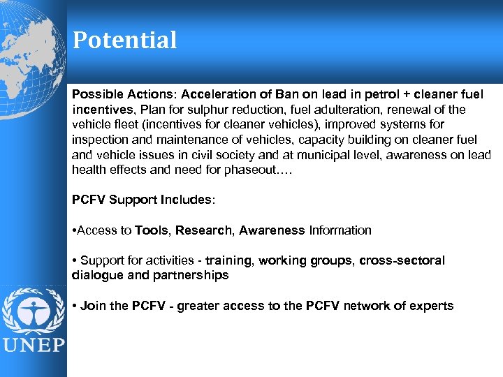 Potential Possible Actions: Acceleration of Ban on lead in petrol + cleaner fuel incentives,