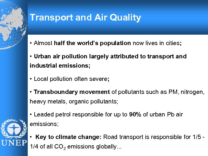 Transport and Air Quality • Almost half the world’s population now lives in cities;