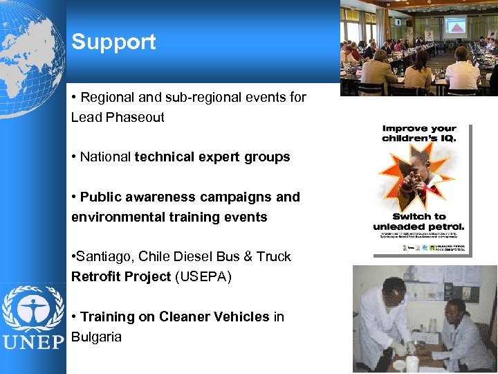 Support • Regional and sub-regional events for Lead Phaseout • National technical expert groups