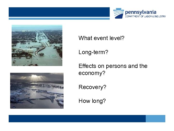 What event level? Long-term? Effects on persons and the economy? Recovery? How long? 