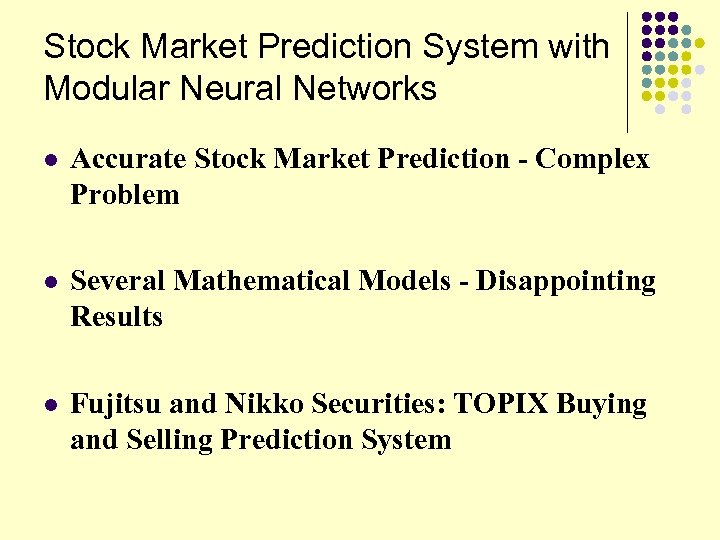 Stock Market Prediction System with Modular Neural Networks l Accurate Stock Market Prediction -
