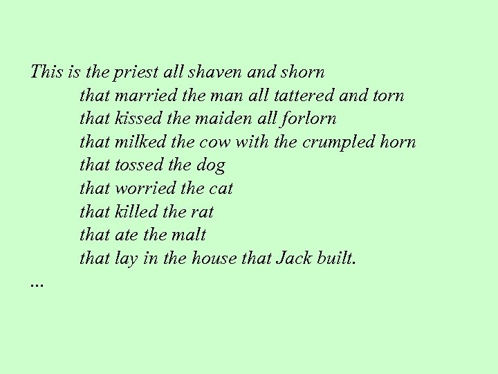 This is the priest all shaven and shorn that married the man all tattered