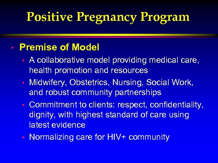 Positive Pregnancy Program • Premise of Model A collaborative model providing medical care, health