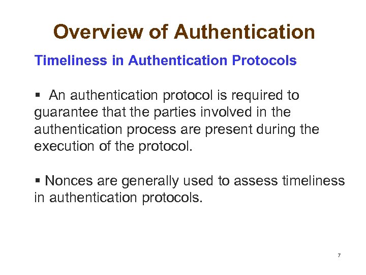 Overview of Authentication Timeliness in Authentication Protocols § An authentication protocol is required to