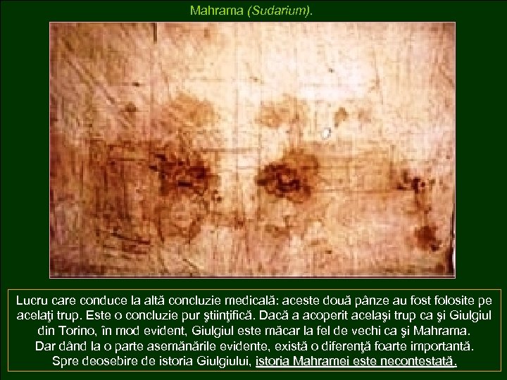 Mahrama (Sudarium). Lucru care conduce la altă concluzie medicală: aceste două pânze au fost