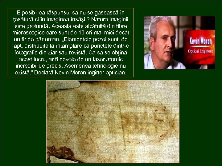 E posibil ca răspunsul să nu se găsească în ţesătură ci în imaginea însăşi