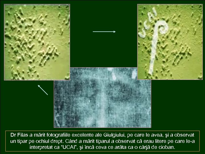 Dr Filas a mărit fotografiile excelente ale Giulgiului, pe care le avea, şi a