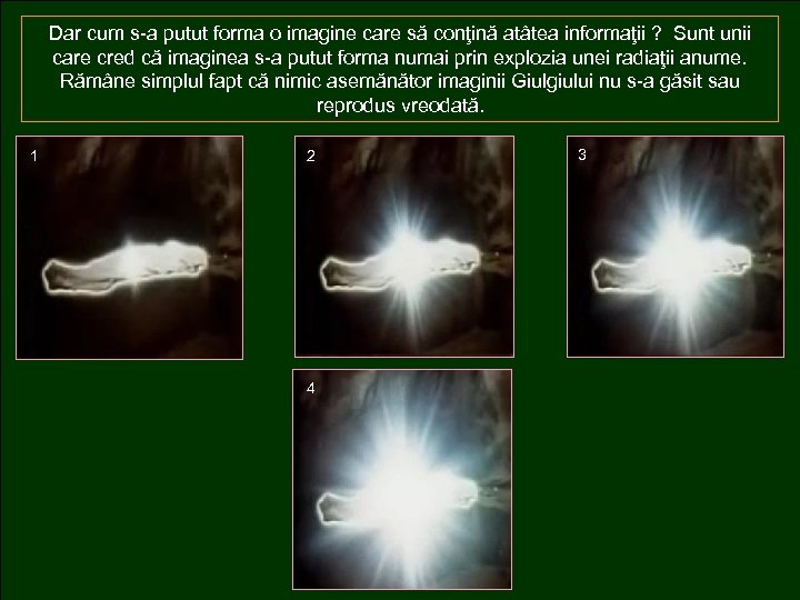 Dar cum s-a putut forma o imagine care să conţină atâtea informaţii ? Sunt