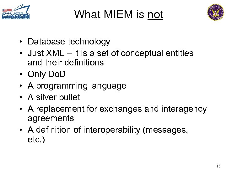 What MIEM is not • Database technology • Just XML – it is a