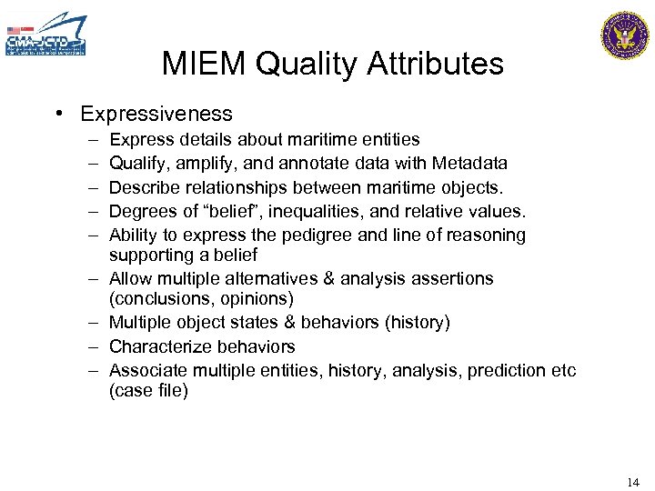 MIEM Quality Attributes • Expressiveness – – – – – Express details about maritime