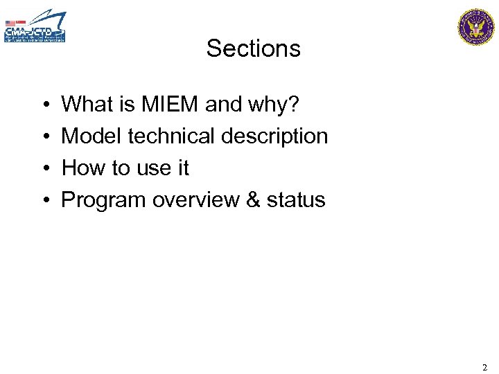 Sections • • What is MIEM and why? Model technical description How to use