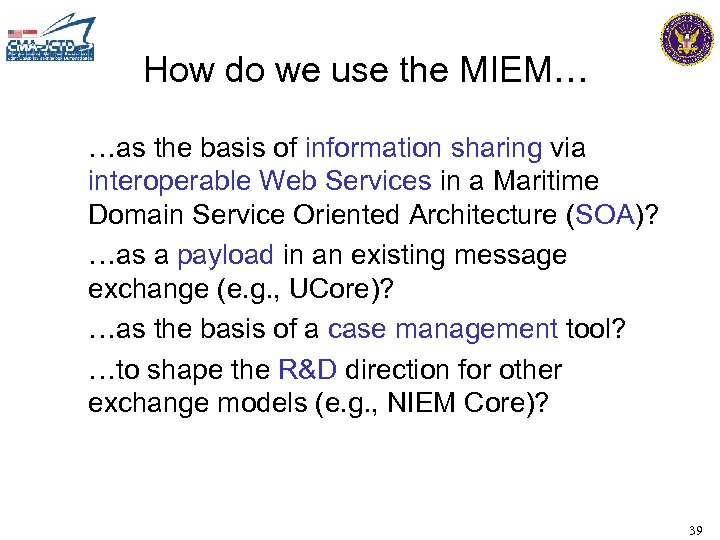 How do we use the MIEM… …as the basis of information sharing via interoperable