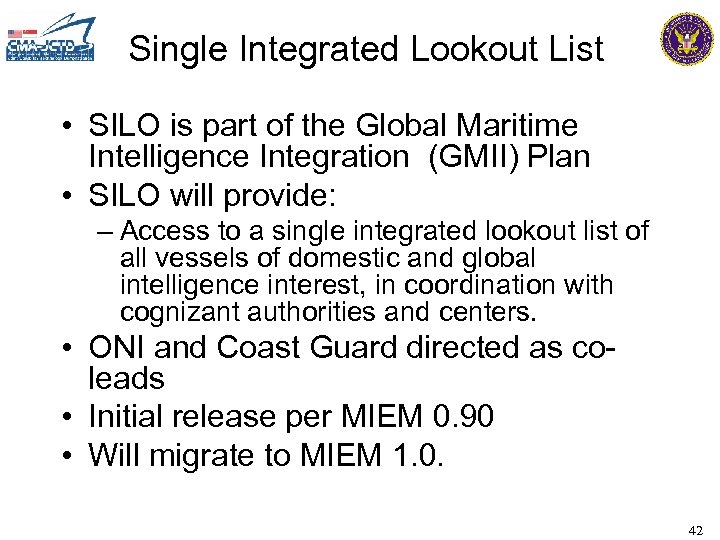 Single Integrated Lookout List • SILO is part of the Global Maritime Intelligence Integration