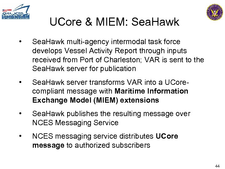 UCore & MIEM: Sea. Hawk • Sea. Hawk multi-agency intermodal task force develops Vessel