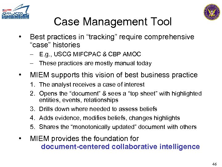 Case Management Tool • Best practices in “tracking” require comprehensive “case” histories – E.