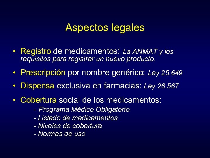 Aspectos legales • Registro de medicamentos: La ANMAT y los requisitos para registrar un