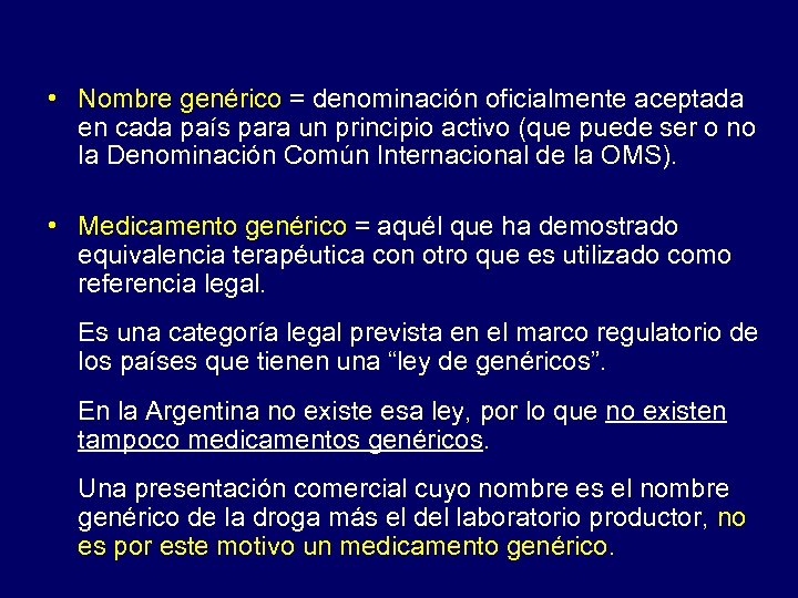 • Nombre genérico = denominación oficialmente aceptada en cada país para un principio
