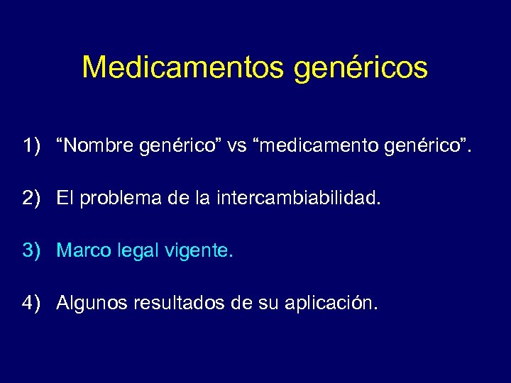 Medicamentos genéricos 1) “Nombre genérico” vs “medicamento genérico”. 2) El problema de la intercambiabilidad.