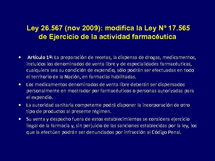  Ley 26. 567 (nov 2009): modifica la Ley Nº 17. 565 de Ejercicio