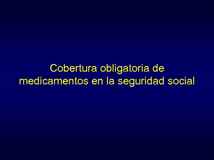 Cobertura obligatoria de medicamentos en la seguridad social 