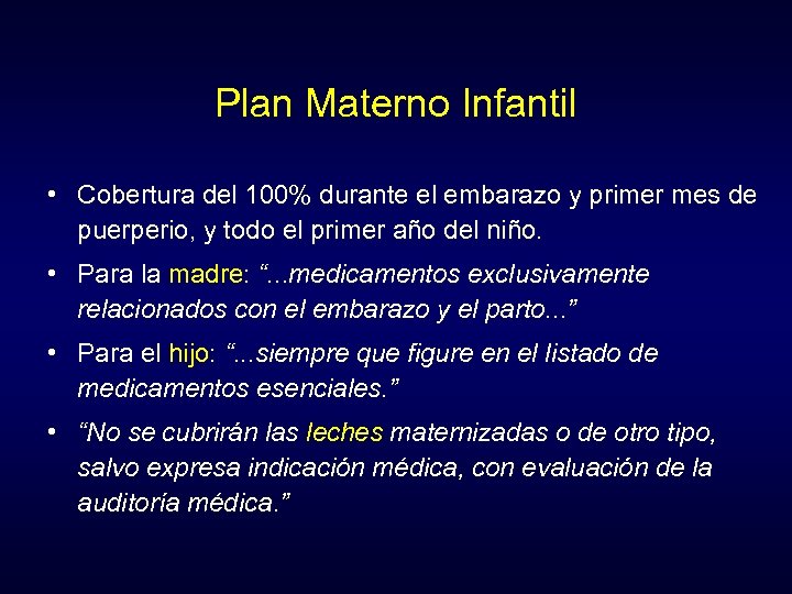Plan Materno Infantil • Cobertura del 100% durante el embarazo y primer mes de