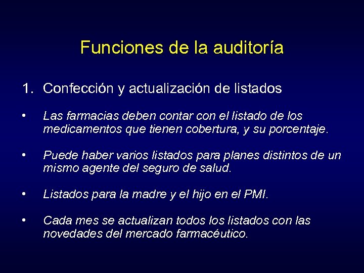 Funciones de la auditoría 1. Confección y actualización de listados • Las farmacias deben