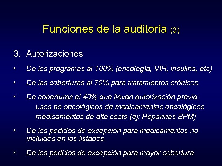 Funciones de la auditoría (3) 3. Autorizaciones • De los programas al 100% (oncología,