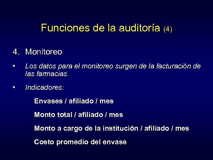 Funciones de la auditoría (4) 4. Monitoreo • Los datos para el monitoreo surgen