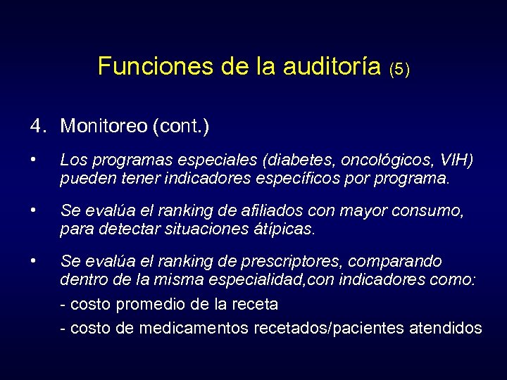 Funciones de la auditoría (5) 4. Monitoreo (cont. ) • Los programas especiales (diabetes,