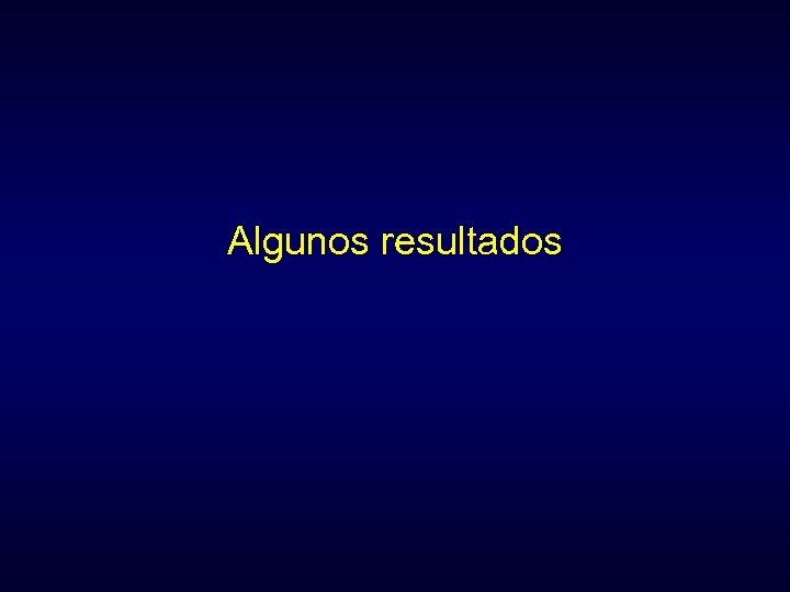 Algunos resultados 