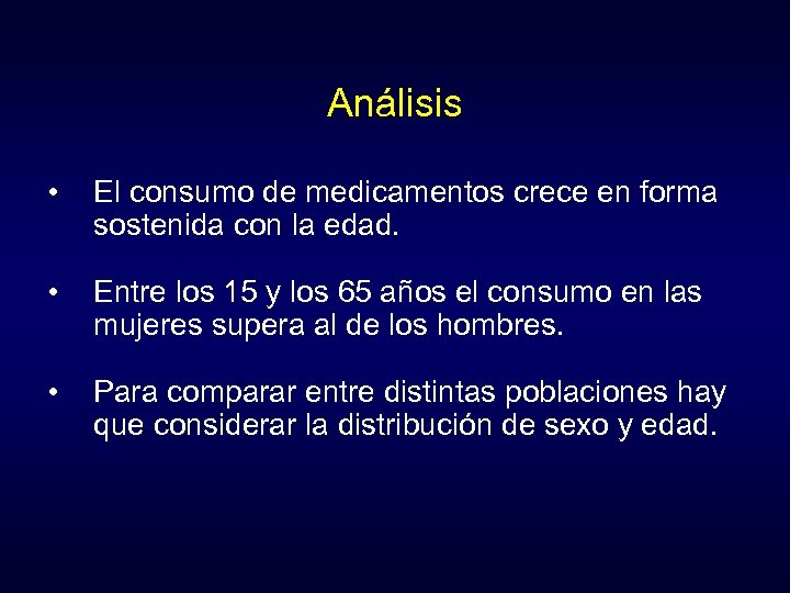 Análisis • El consumo de medicamentos crece en forma sostenida con la edad. •