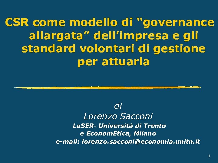 CSR come modello di “governance allargata” dell’impresa e gli standard volontari di gestione per