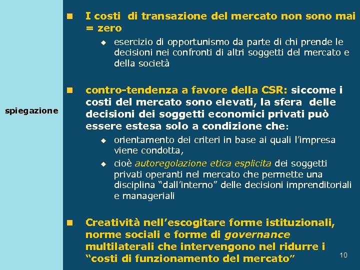 n I costi di transazione del mercato non sono mai = zero u n
