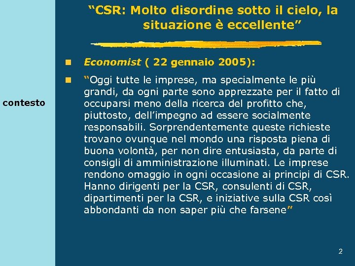 “CSR: Molto disordine sotto il cielo, la situazione è eccellente” n n contesto Economist